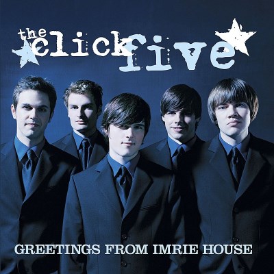 CLICK FIVE/GREETINGS FROM IMRIE HOUSE
